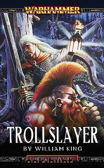 Gotrek & Felix 01 - Trollslayer by Warhammer