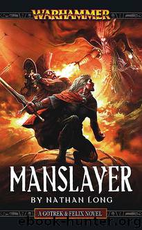 Gotrek & Felix 09 - Manslayer by Warhammer