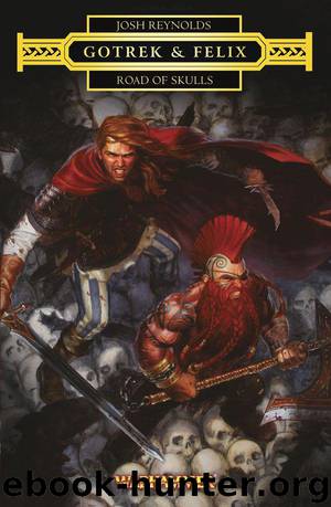 Gotrek and Felix - Road of Skulls by Josh Reynolds
