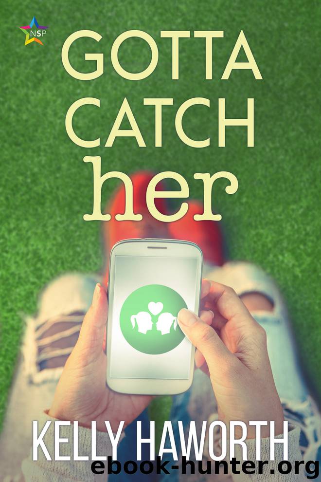 Gotta Catch Her by Kelly Haworth