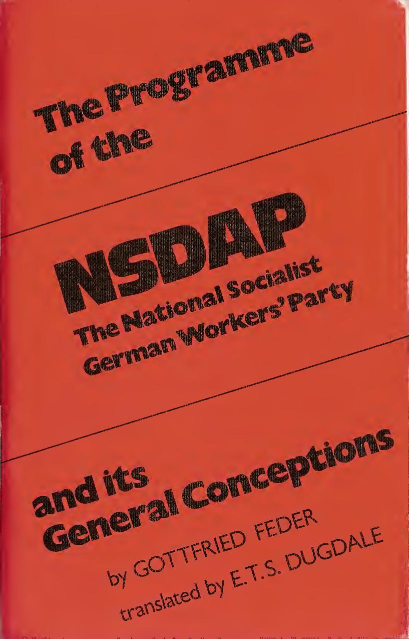 Gottfried Feder The Program Of The NSDAP The National Socialist Workers' Party And Its General Conceptions by Gottfried Feder