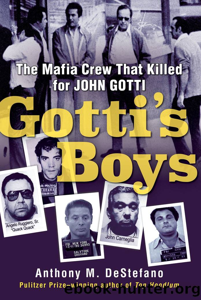 Gotti's Boys: The Mafia Crew That Killed for John Gotti by Anthony M. DeStefano