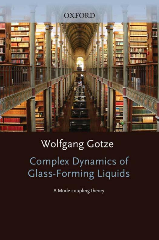 Gotze Complex Dynamics of Glass-Forming Liquids-A Mode-Coupling Theory by Wolfgang Götze