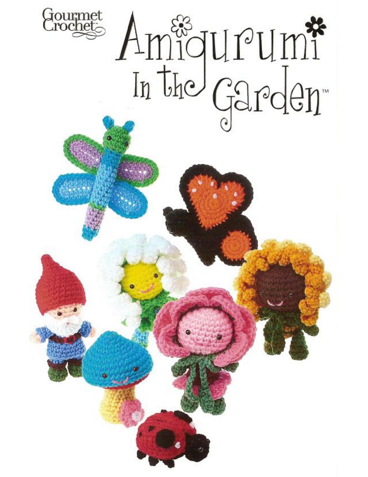 Gourmet Crochet: Amigurumi in the Garden by Christmas Carolyn