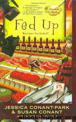 Gourmet Girl Mysteries - 04 - Fed Up by Jessica Conant-Park