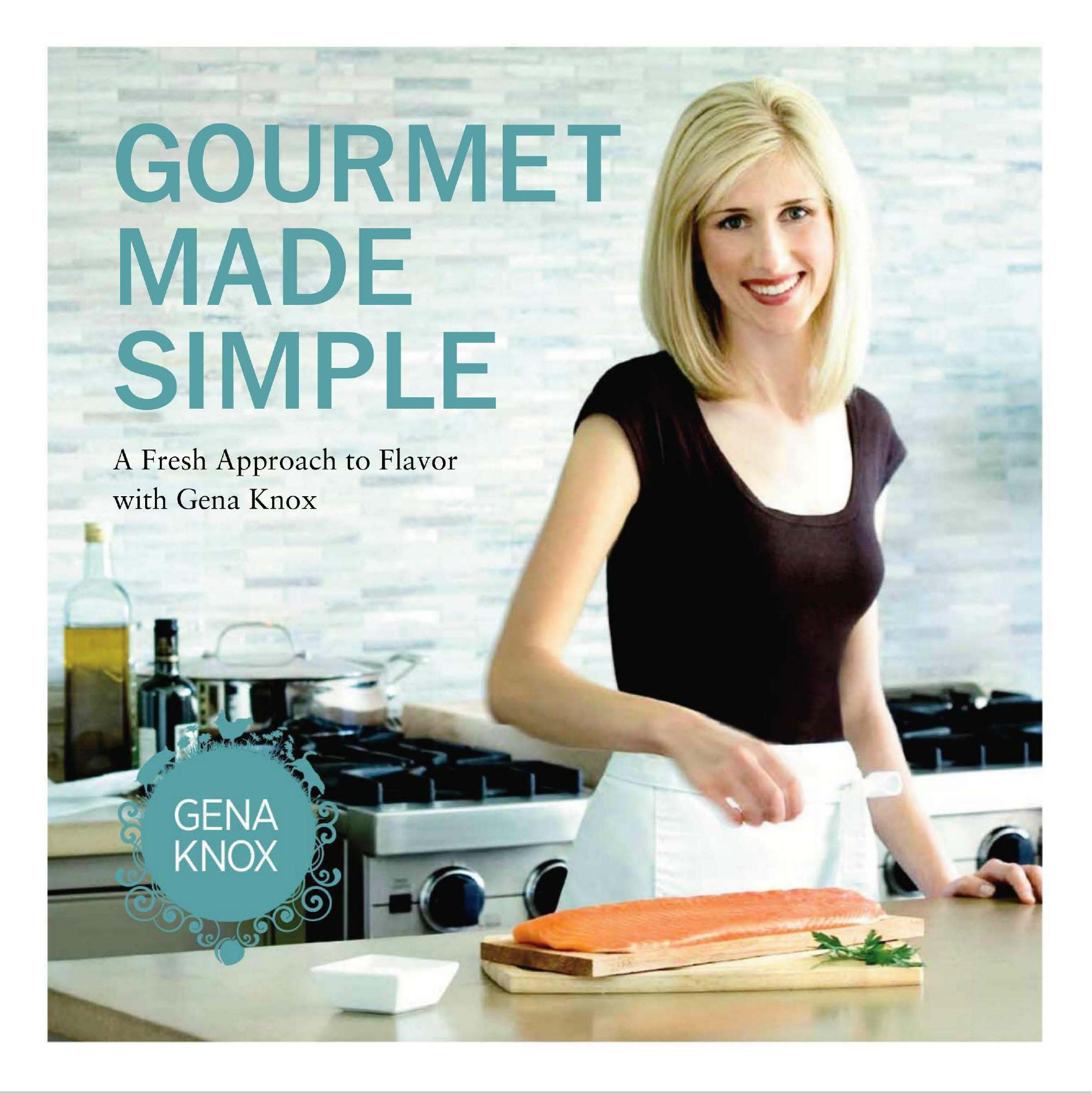 Gourmet Made Simple by Gena Knox