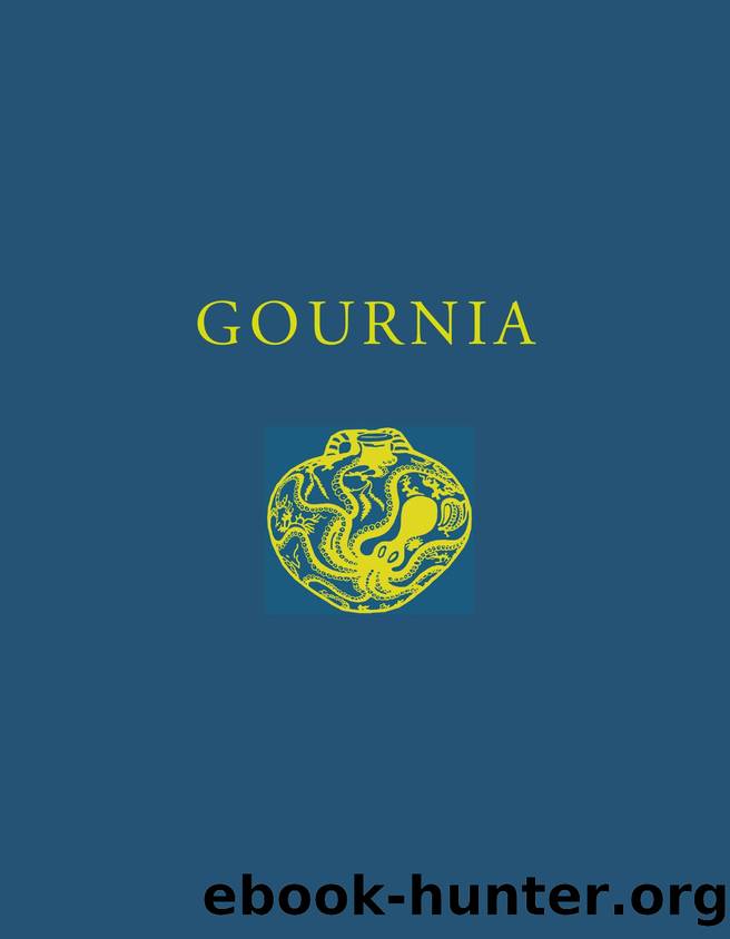 Gournia, Vasiliki, and Other Prehistoric Sites on the Isthmus of Hierapetra, Crete: Excavations of the Wells-Houston-Cramp Expeditions 1901, 1903, 1904. Second Edition by Harriet Boyd Hawes Blanche A. Williams Richard B. Seager Edith H. Hall