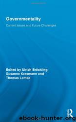 Govermentality: Current Issues and Future Challenges by Susanne Krasemann Ulrich Brockling