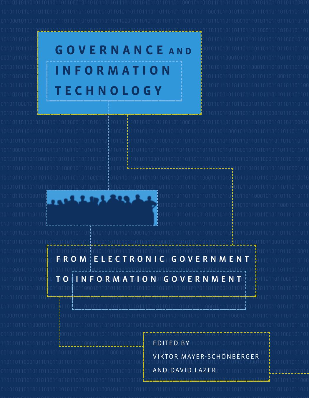 Governance and Information Technology : From Electronic Government to Information Government by Viktor Mayer-Schönberger; David Lazer; Viktor Mayer-Schönberger