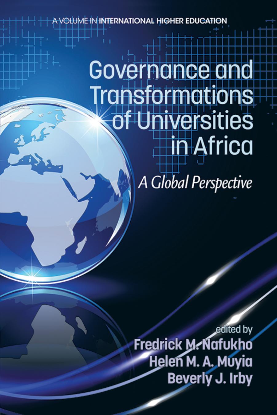 Governance and Transformations of Universities in Africa : A Global Perspective by Fredrick. M. Nafukho; Helen M. A. Muyia; Beverly Irby