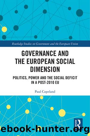 Governance and the European Social Dimension: Politics, Power and the Social Deficit in a Post-2010 EU by Paul Copeland