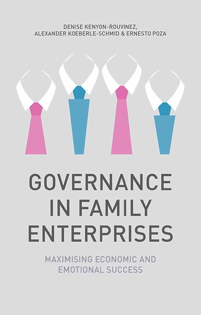 Governance in Family Enterprises: Maximising Economic and Emotional Success by Alexander Koeberle-Schmid Denise Kenyon-Rouvinez Ernesto J Poza (auth.)