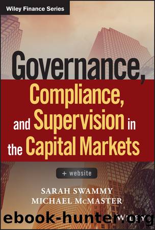 Governance, Compliance and Supervision in the Capital Markets by Sarah Swammy & Michael McMaster