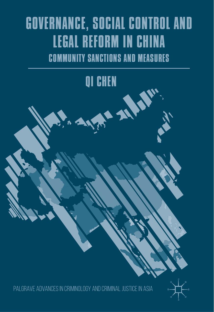 Governance, Social Control and Legal Reform in China: Community Sanctions and Measures by Qi Chen (auth.)