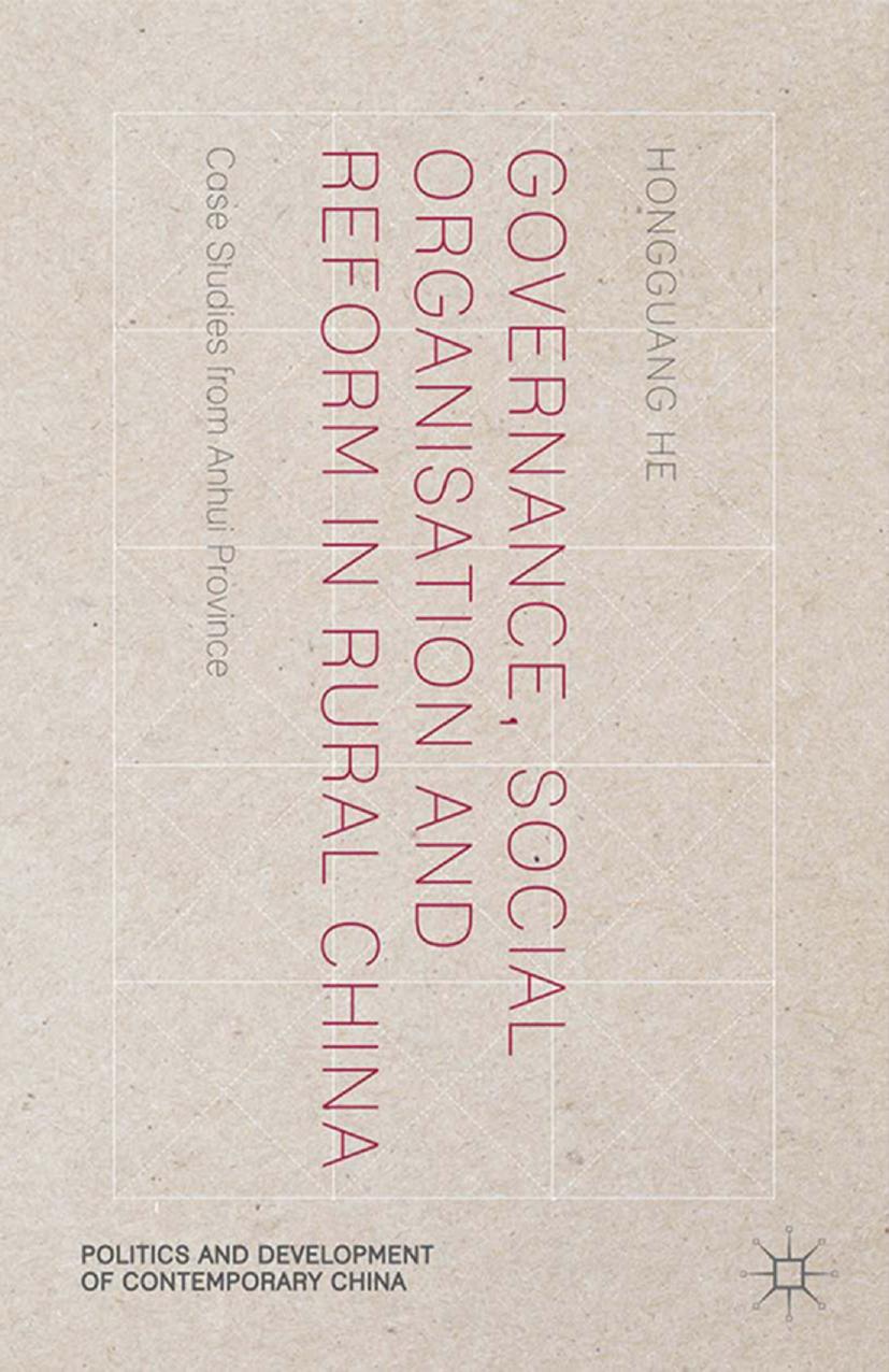 Governance, Social Organisation and Reform in Rural China: Case Studies from Anhui Province by Unknow