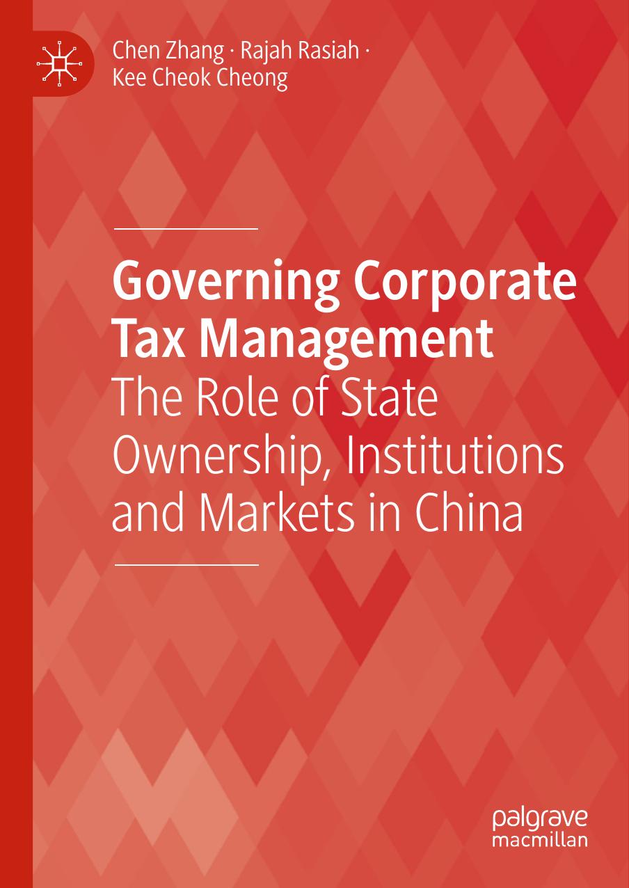 Governing Corporate Tax Management: The Role of State Ownership, Institutions and Markets in China by Chen Zhang Rajah Rasiah Kee Cheok Cheong