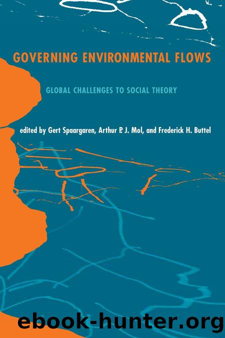 Governing Environmental Flows : Global Challenges to Social Theory by Gert Spaargaren; Arthur P. J. Mol; Frederick H. Buttel; Prof Frederick H Buttel