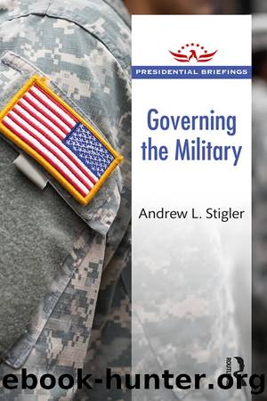 Governing the Military by Andrew L Stigler