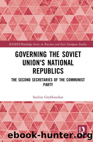 Governing the Soviet Union's National Republics by Saulius Grybkauskas