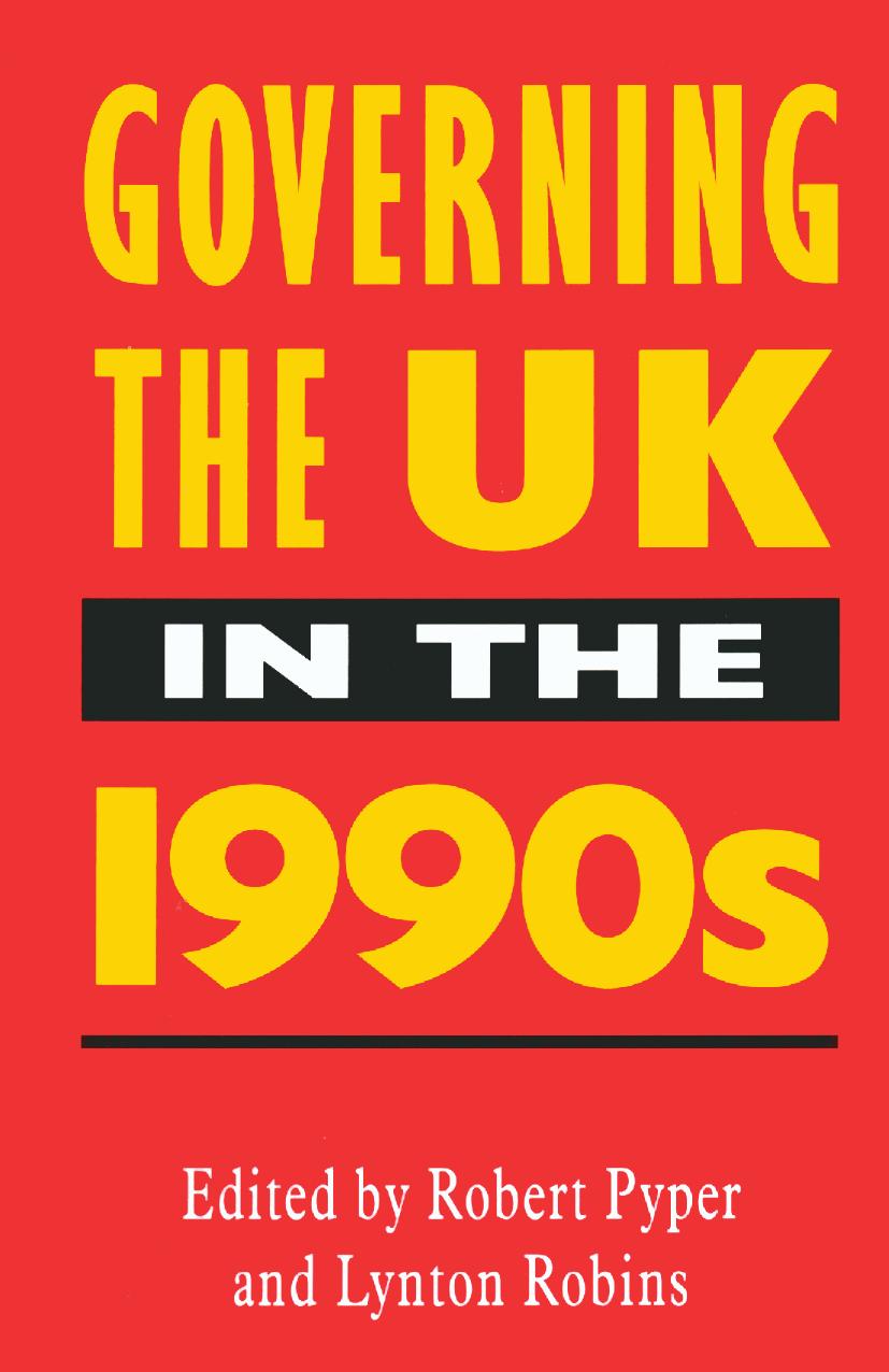 Governing the UK in the 1990s by Robert Pyper Lynton Robins (eds.)