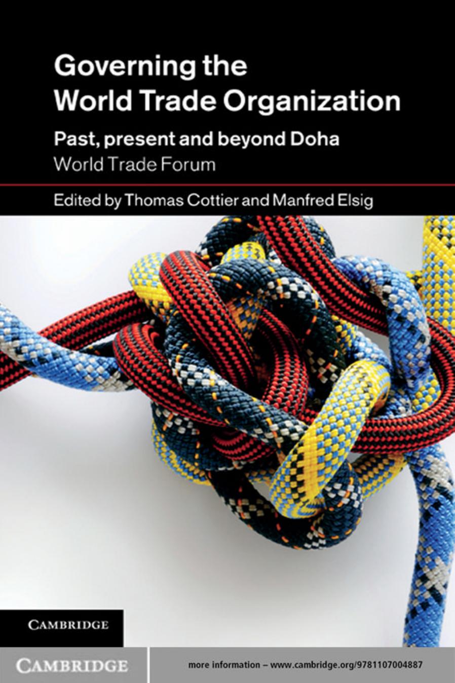 Governing the World Trade Organization: Past, Present and Beyond Doha by Thomas Cottier Manfred Elsig
