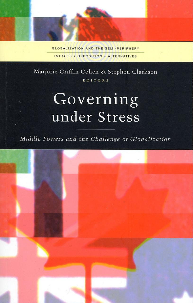 Governing under Stress: Middle Powers and the Challenge of Globalization by Cohen Marjorie Griffin