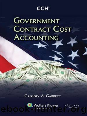 Government Contract Cost Accounting by Garrett Gregory A