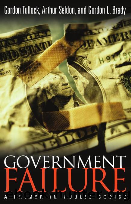 Government Failure by Gordon Tullock & Arthur Seldon & and Gordon L. Brady
