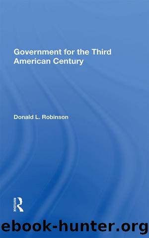 Government for the Third American Century by Donald L Robinson