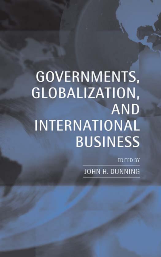 Governments, Globalization, and International Business by John H. Dunning