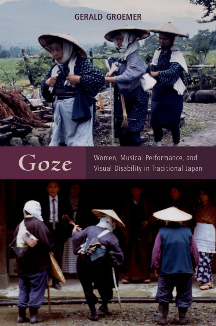 Goze : women, musical performance, and visual disability in traditional Japan by Groemer Gerald