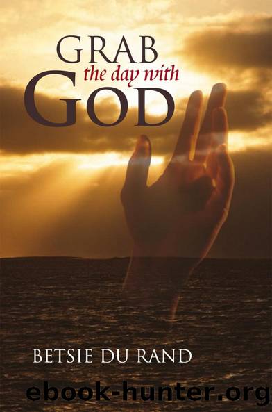 Grab the day with God by Betsie du Rand