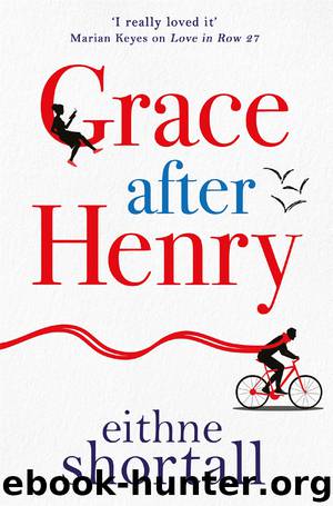 Grace After Henry by Eithne Shortall