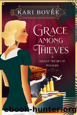 Grace Among Thieves: A Grace Michelle Mystery (Grace Michelle Mysteries Book 3) by Kari Bovee