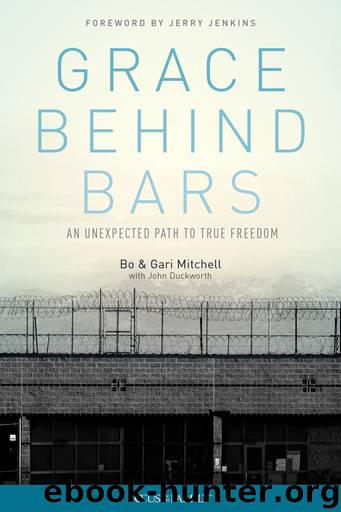 Grace Behind Bars by Bo Mitchell & Gari Mitchell & John Duckworth