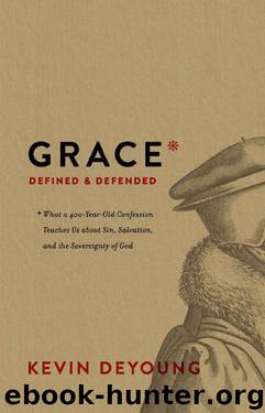 Grace Defined and Defended by Kevin DeYoung