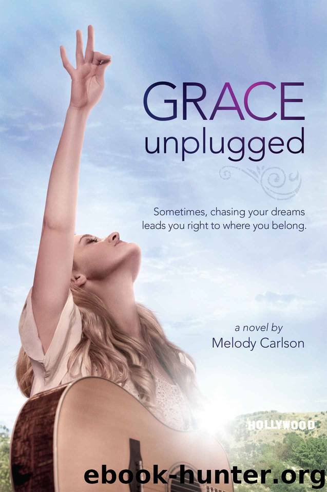 Grace Unplugged: A Novel by Carlson Melody