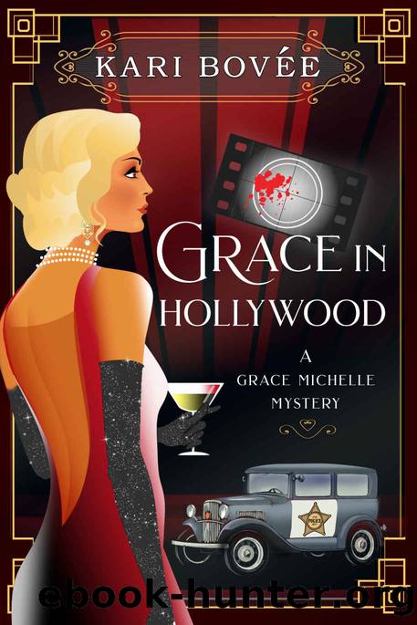 Grace in Hollywood: A Grace Michelle Mystery by Kari Bovee