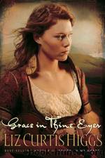 Grace in Thine Eyes by Liz Curtis Higgs