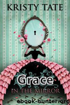 Grace in the Mirror (Fairy Tale Found Book 1) by Kristy Tate