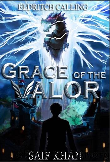 Grace of the Valor: Eldritch Calling by Saif Khan