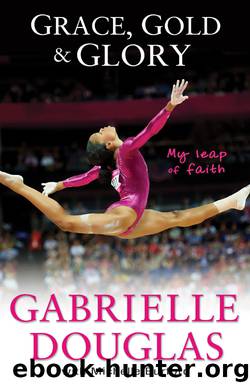 Grace, Gold, and Glory by Gabrielle Douglas