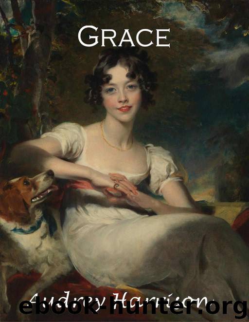 Grace: A Regency Romance (The Four Sisters' Series Book 3) by Harrison Audrey