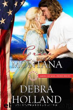 Grace: Bride of Montana (American Mail-Order Bride 41) by Debra Holland