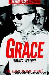 Grace: Her Lives - Her Loves by Robert Lacey