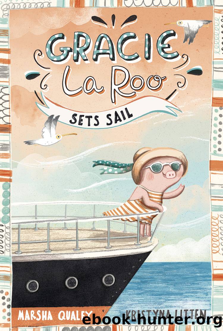 Gracie LaRoo Sets Sail by Marsha Qualey