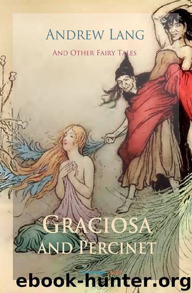Graciosa and Percinet and Other Fairy Tales by Andrew Lang