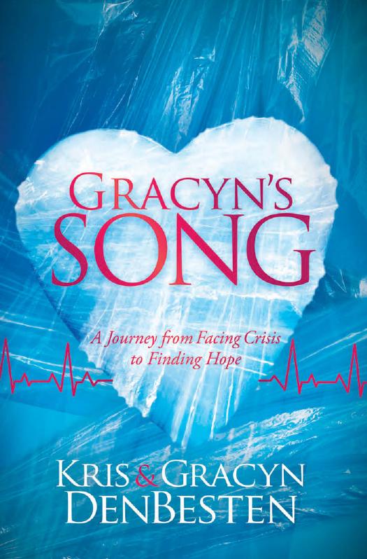 Gracyn's Song : A Journey from Facing Crisis to Finding Hope by Kris DeBesten; Gracyn Denbesten
