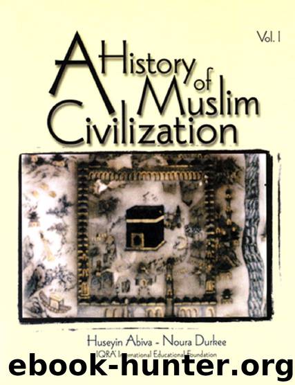 Grade 9 - A History of Muslim Civilization - Vol. 1 - Textbook by Huseyin Abiva & Noura Durkee
