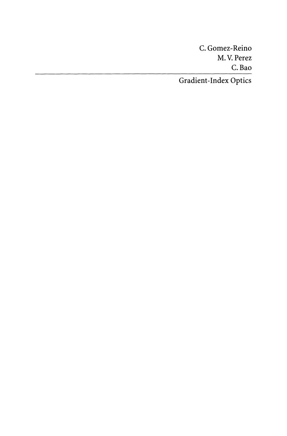 Gradient-Index Optics: Fundamentals and Applications by Professor Carlos Gomez-Reino Professor Maria Victoria Perez Dr. Carmen Bao (auth.)